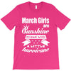 March Girls Are Sunshine Mixed With A Little Hurricane T-Shirt