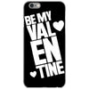 Be my valentine iPhone 6/6s Case