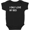 i only love my bed Baby Bodysuit