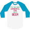 most wonderful time for a beer 3/4 Sleeve Shirt