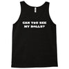 can you see my balls sports football basketball Tank Top