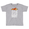 slice slice baby Toddler T-shirt