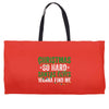 christmas so hard santas elves wanna find me Weekender Totes