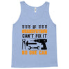 IF GRANDFATHER CAN'T FIX IT THAN NO ONE CAN FIX IT Tank Top
