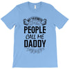 My Favorite People Call Me Daddy T-Shirt