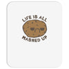 life is all mashed up Mousepad