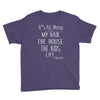its all messy;  my hair the house the kid life Youth Tee