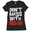 don't mess with onslow Ladies Fitted T-Shirt
