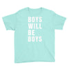 boys will be boys Youth Tee
