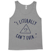can't even Tank Top