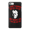 i don't always ch ch ch iPhone 7 Case