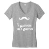mustache u a question Women's V-Neck T-Shirt