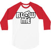 blow me 3/4 Sleeve Shirt