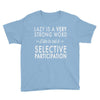 lazy is a very strong word Youth Tee