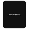 No Trumpism Mousepad