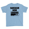 sarcasm now loading (2) Youth Tee