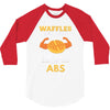 waffles are just pancakes with abs 3/4 Sleeve Shirt