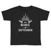 The Best Teachers Are Born In September Toddler T-shirt