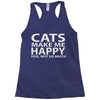 cats make me happy you, not so much Racerback Tank