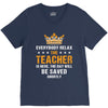 Everybody Relax The Teacher Is Here V-Neck Tee