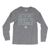 let's get ready to stumble Long Sleeve Shirts