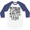 As For Me And My House We Will Serve The Lord 3/4 Sleeve Shirt