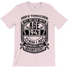 Things Better 1943 Age Approach Magnificent T-Shirt
