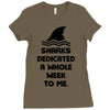Sharks Dedicated A Whole Week To Me Ladies Fitted T-Shirt