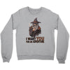 i want you for an adventure Crewneck Sweatshirt