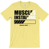 muscles installing T-Shirt
