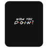 How You Doin of The Friends Parody Mousepad