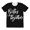 better together 3 All Over Women's T-shirt