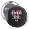 I'm Your Mother's Day Gift, Pop Says You're Welcome Pin-back button