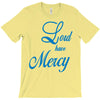 lord have mercy T-Shirt