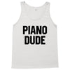 Piano Dude Tank Top