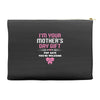 I'm Your Mother's Day Gift, Pop Says You're Welcome Accessory Pouches