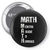 math mental abuse to humans Pin-back button