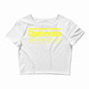 optimists are half full of it Crop Top
