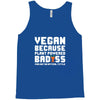 Vegan Because Plant Powered Badass Was Not an Offical Tittle Full Tank Top
