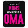 Only The Best Moms Get Promoted To Oma Mousepad