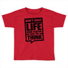do not wait life goes faster than you think 2 Toddler T-shirt