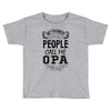 My Favorite People Call Me Opa Toddler T-shirt