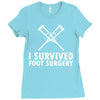 I Survived Foot Surgery Ladies Fitted T-Shirt