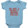 i'm not a serial killer Baby Onesie