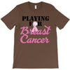 playing for breast cancer T-Shirt