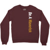 Be A Maverick Crewneck Sweatshirt