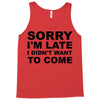 sorry i'm late Tank Top