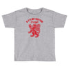 if it's not scottish it's crap Toddler T-shirt