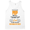 I'm Called Pop Because I'm Way Too Cool To Be Called Grandfather Tank Top
