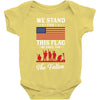 Stand For The Flag We Kneel For The Fallen Baby Onesie